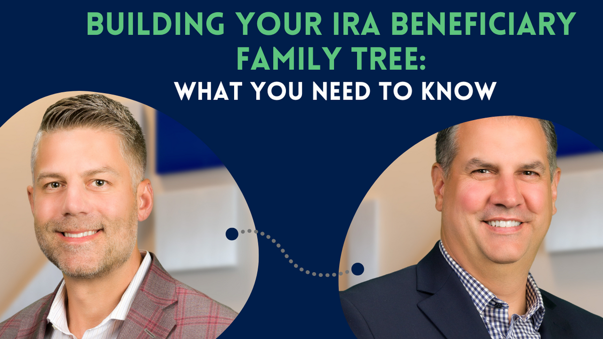 EP 259: Building Your IRA Beneficiary Family Tree: What You Need to Know