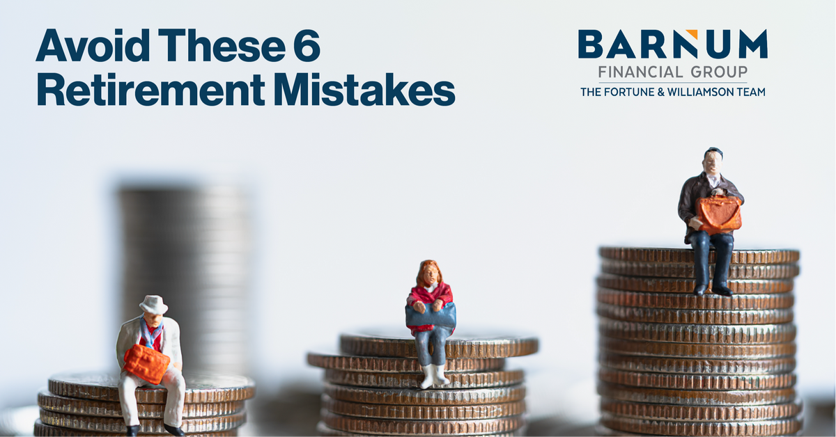 Avoid These 6 Retirement Mistakes
