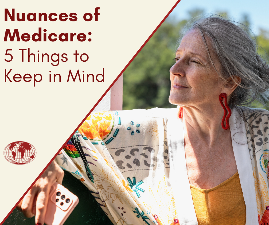 Nuances of Medicare – 5 Things to Keep in Mind