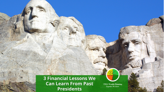 3 Financial Lessons We Can Learn from Past Presidents