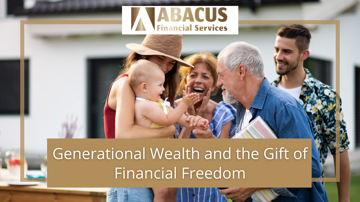 Generational Wealth and the Gift of Financial Freedom