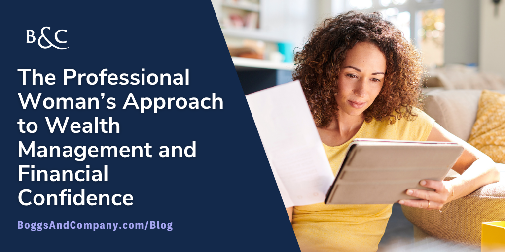 The Professional Woman’s Approach to Wealth Management and Financial Confidence