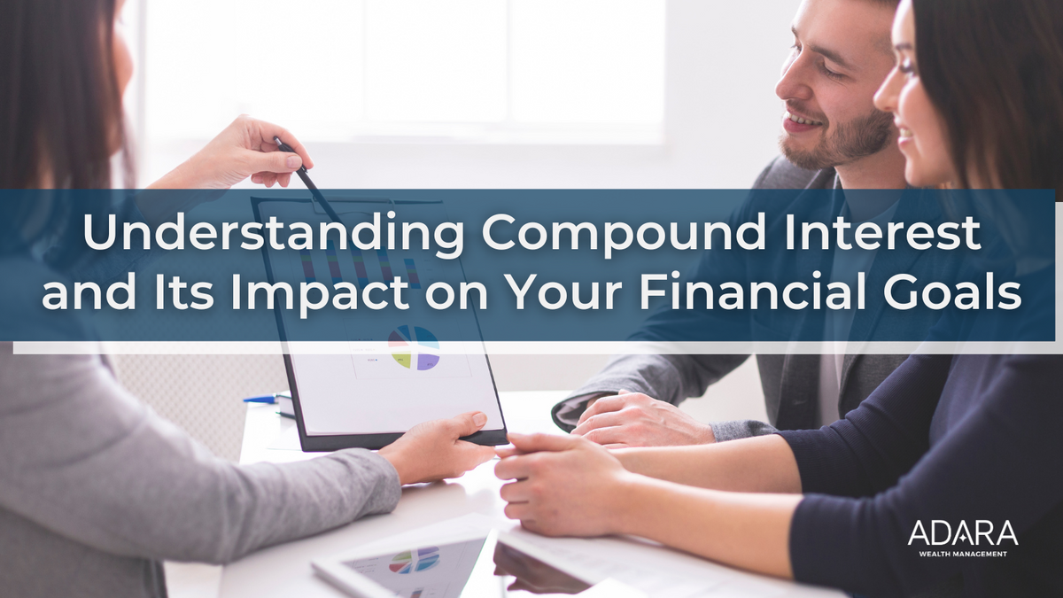 Understanding Compound Interest and Its Impact on Your Financial Goals