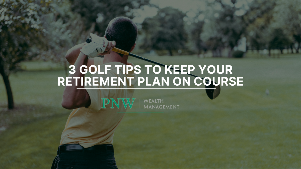 3 Golf Tips to Keep Your Retirement Plan on Course
