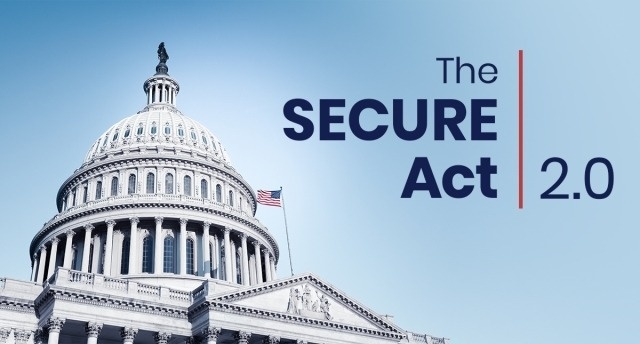 The SECURE Act 2.0 Impacts Retirement Planning