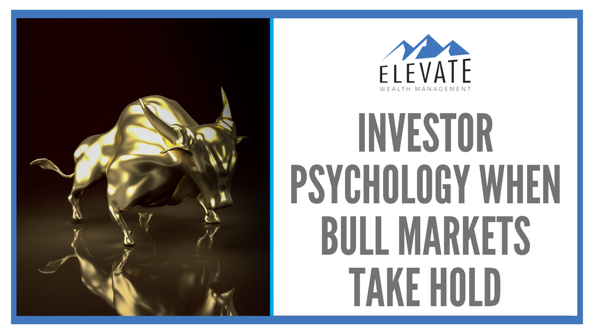 Investor Psychology When Bull Markets Take Hold