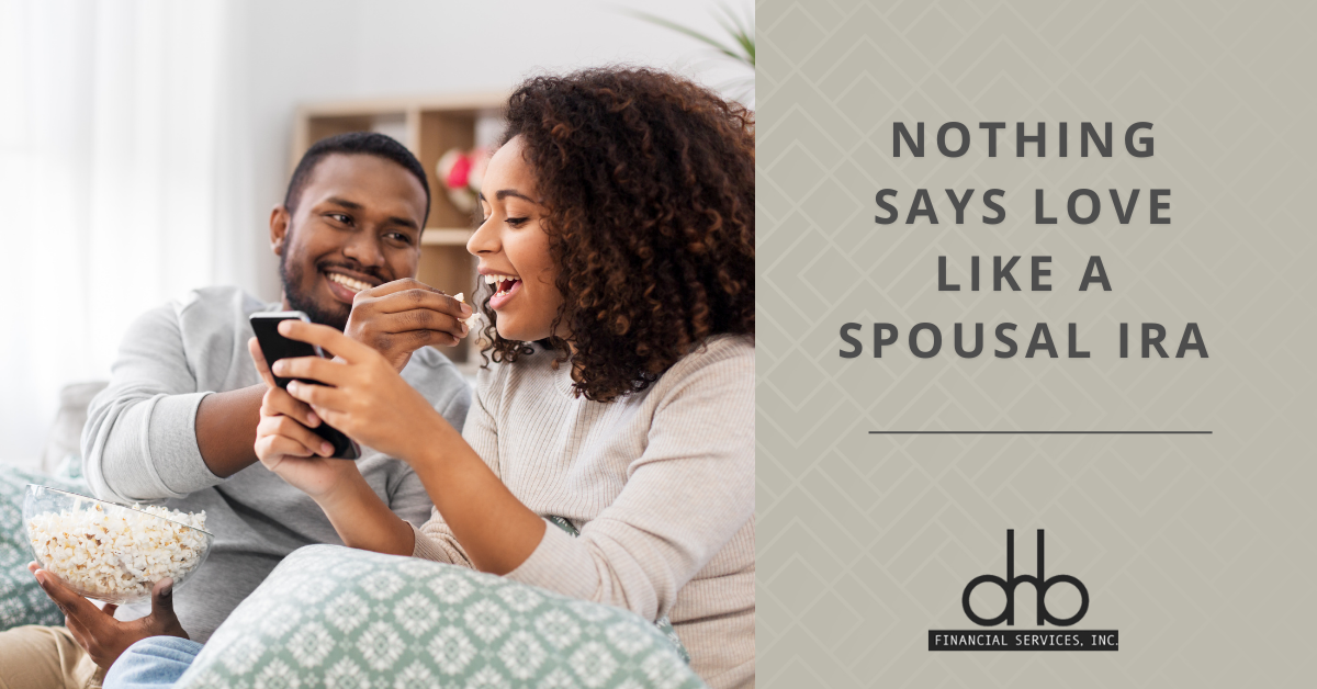 Nothing Says Love on Valentine's Day Like a Spousal IRA