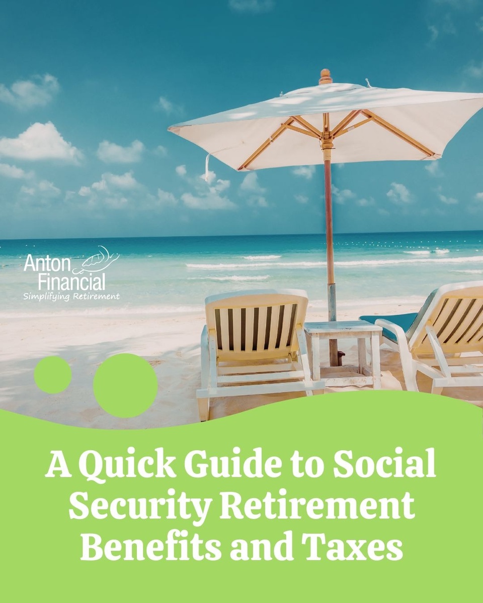 A Quick Guide to Social Security Retirement Benefits and Taxes