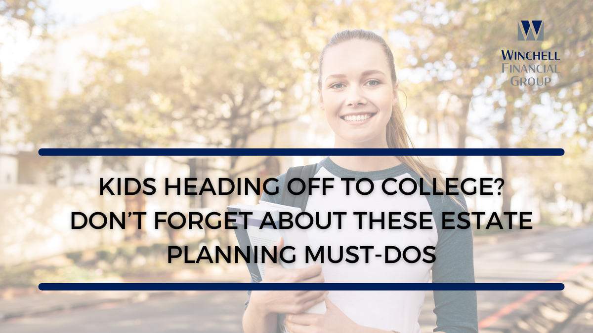Kids Heading Off to College? Don’t Forget About These Estate Planning Must-Dos