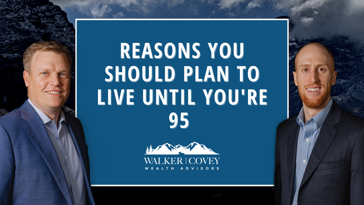 Reasons You Should Plan to Live Until You’re 95