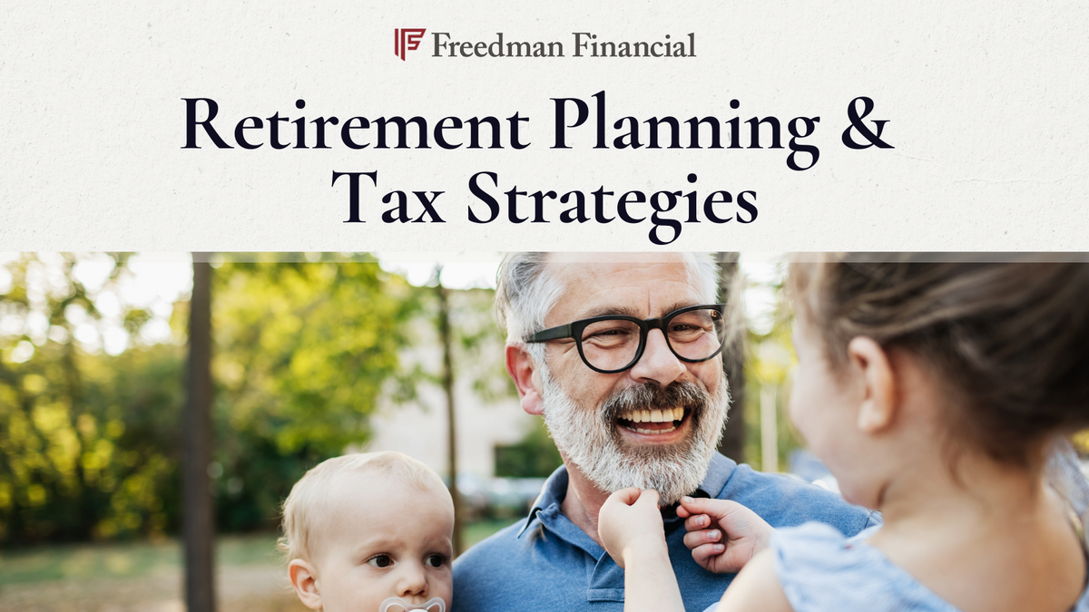Get the Most Out of Your Retirement Planning and Tax Strategies