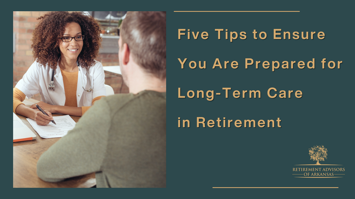 Five Tips to Ensure You Are Prepared for Long-Term Care in Retirement