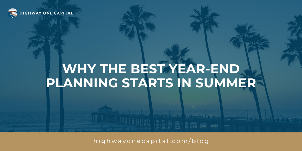 Why the Best Year-End Planning Starts in Summer