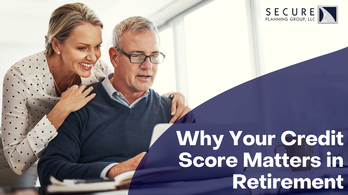 Why Your Credit Score Matters in Retirement