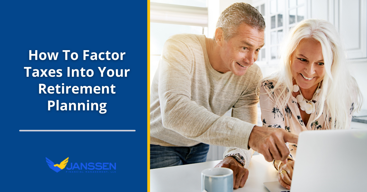 How To Factor Taxes Into Your Retirement Planning