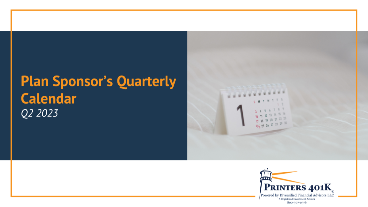 Plan Sponsor’s Quarterly Calendar | Q2 2023