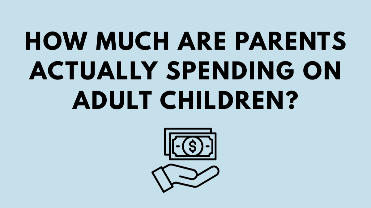 Half of Parents Are Still Funding Their Adult Kids: Here's What It's Costing Them