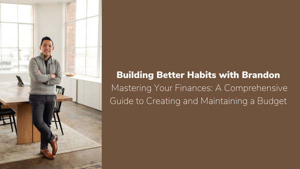Mastering Your Finances: A Comprehensive Guide to Creating and Maintaining a Budget