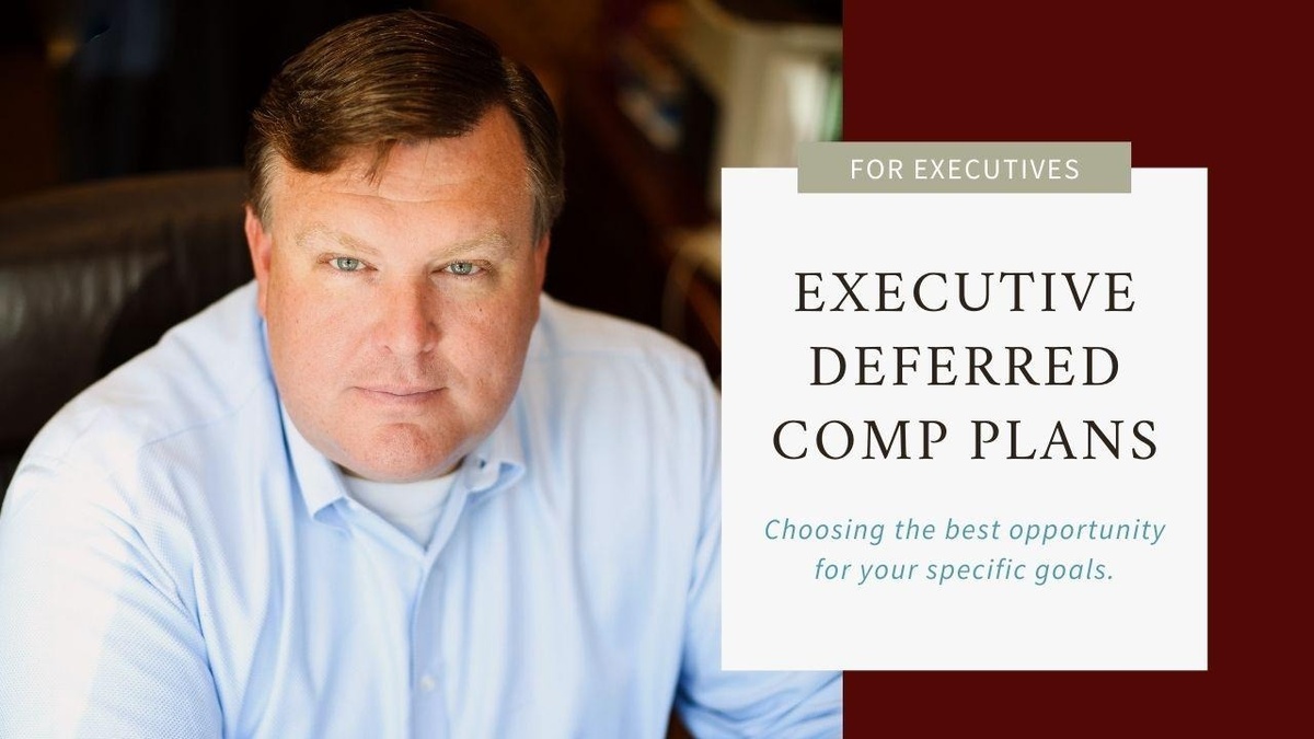 Choosing Your Executive Deferred Compensation Plans
