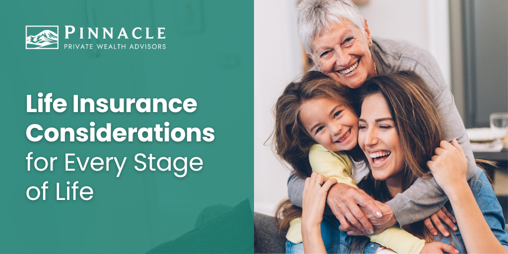 Life Insurance Considerations for Every Stage of Life
