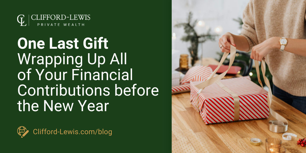One Last Gift: Wrapping Up All of Your Financial Contributions Before the New Year