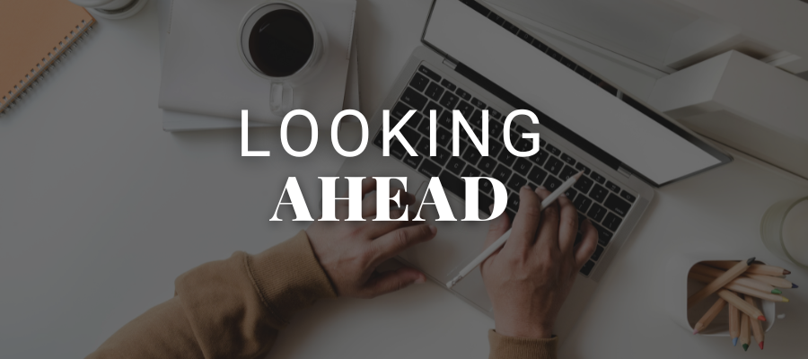 Looking Ahead