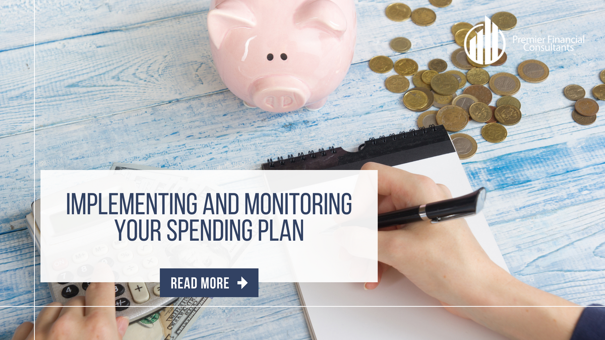 Implementing and Monitoring Your Spending Plan