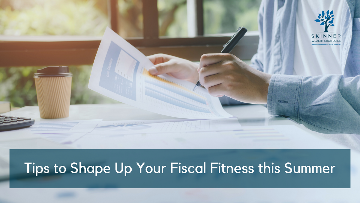 Tips to Shape Up Your Fiscal Fitness this Summer