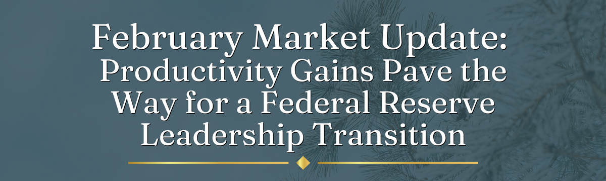 Productivity Gains Pave the Way for a Federal Reserve Leadership Transition