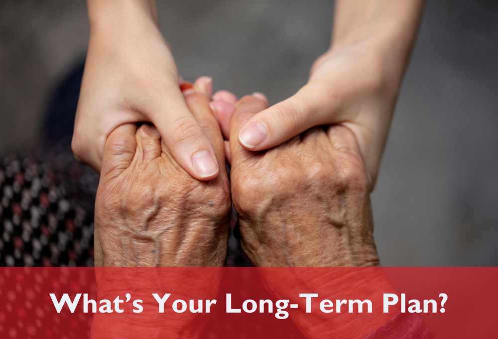 What’s Your Long-Term Plan?