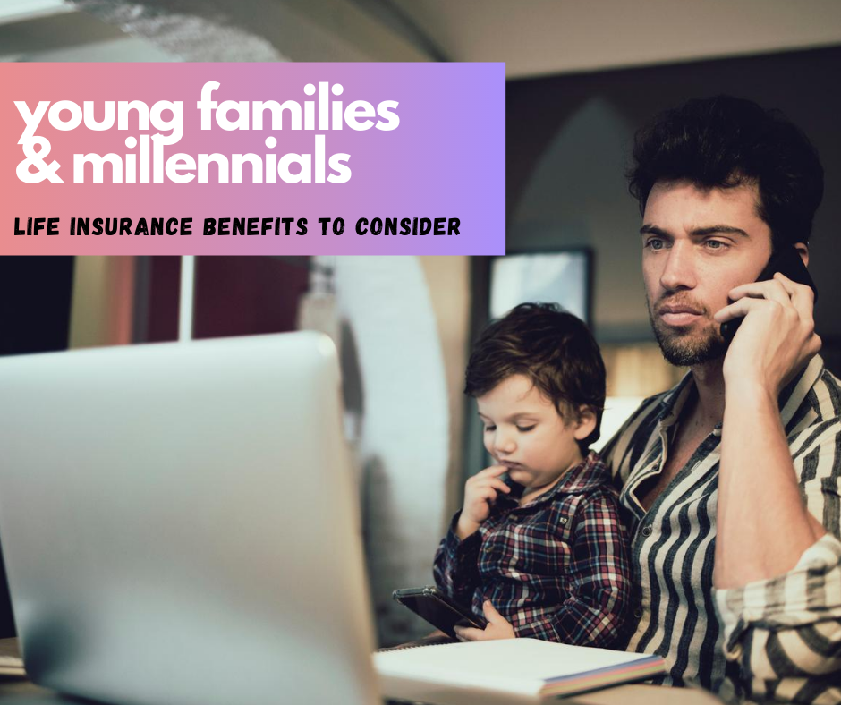6 Reasons Millennials Should Consider the Benefits of Life Insurance