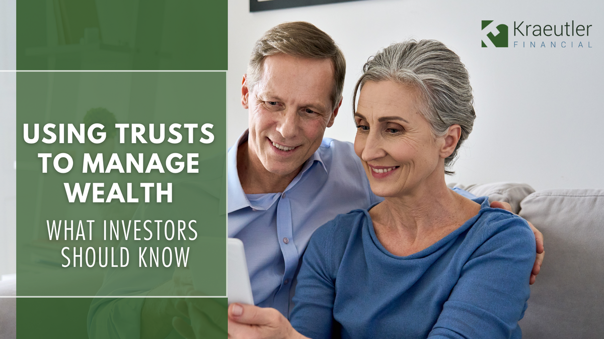 Using Trusts to Manage Wealth-What Investors Should Know