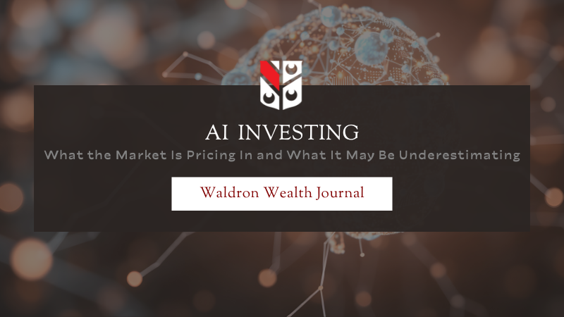 AI Investing:  What the Market Is Pricing In (and What It May Be Underestimating)
