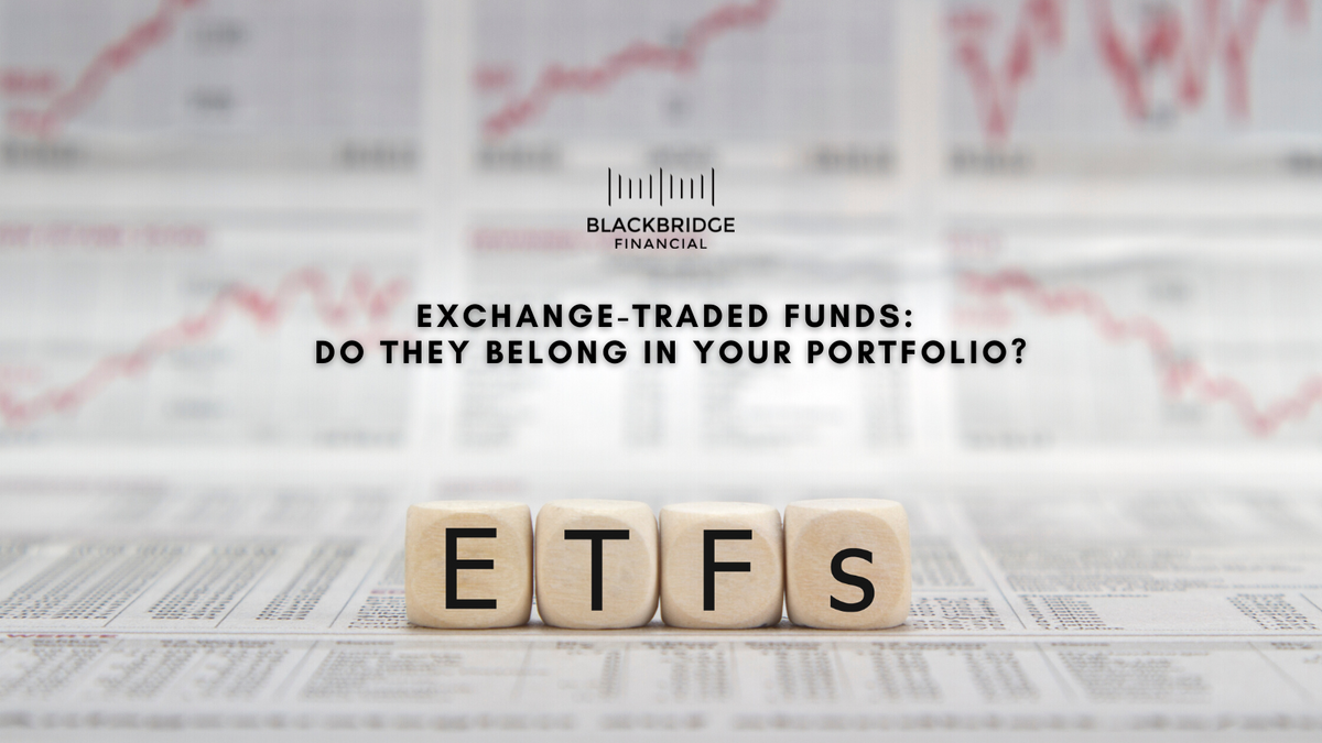 Exchange-Traded Funds: Do They Belong in Your Portfolio?