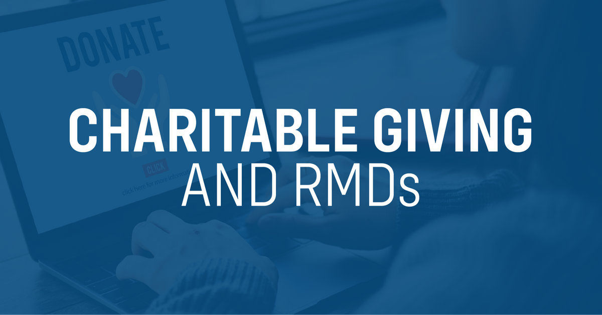 RMDs and Charitable Giving: How to Make Your Year-End Dollars Count