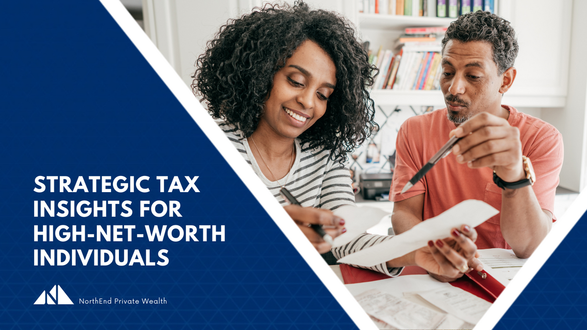 Strategic Tax Insights for High-Net-Worth Individuals
