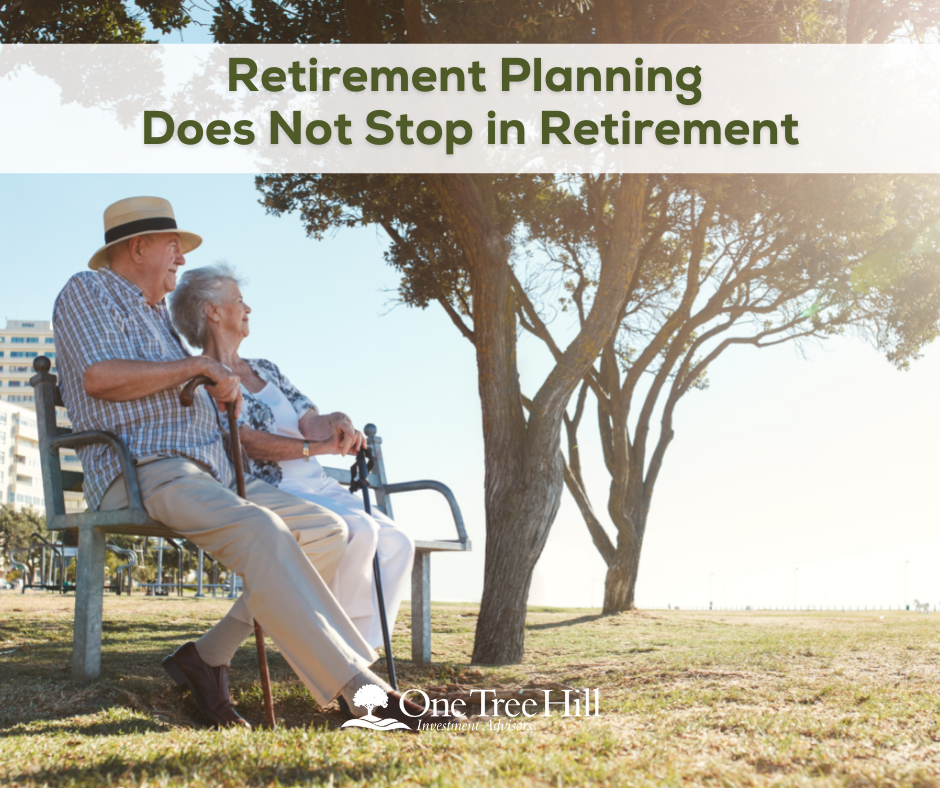 Retirement Planning Does Not Stop in Retirement