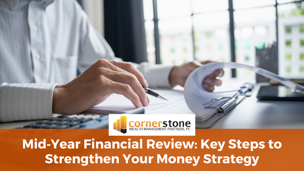 Mid‑Year Financial Review: Key Steps to Strengthen Your Money Strategy
