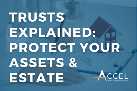 Trusts Explained: Protect Your Assets & Estate