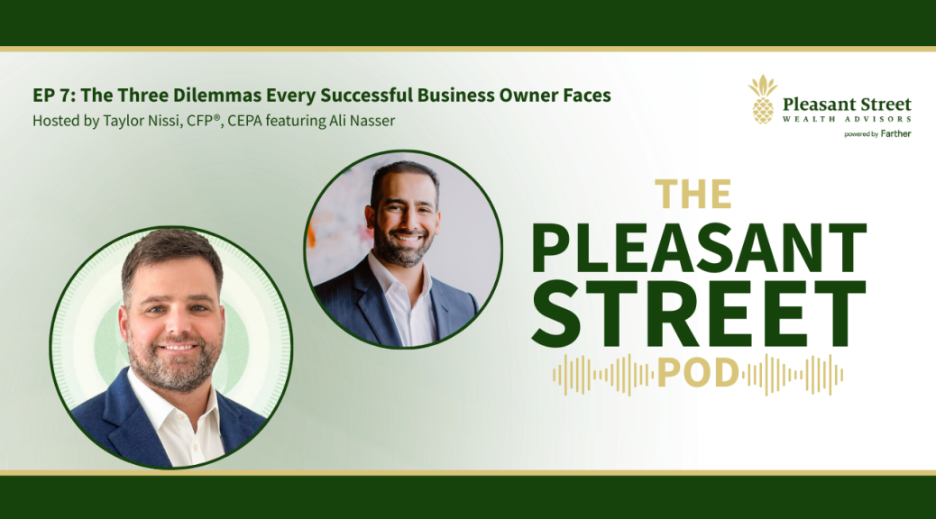 The Three Dilemmas Every Successful Business Owner Faces with Ali Nasser (Ep. 7)