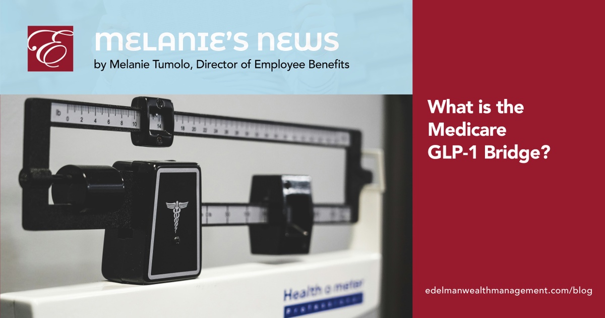 Melanie's News: What is the Medicare GLP-1 Bridge?
