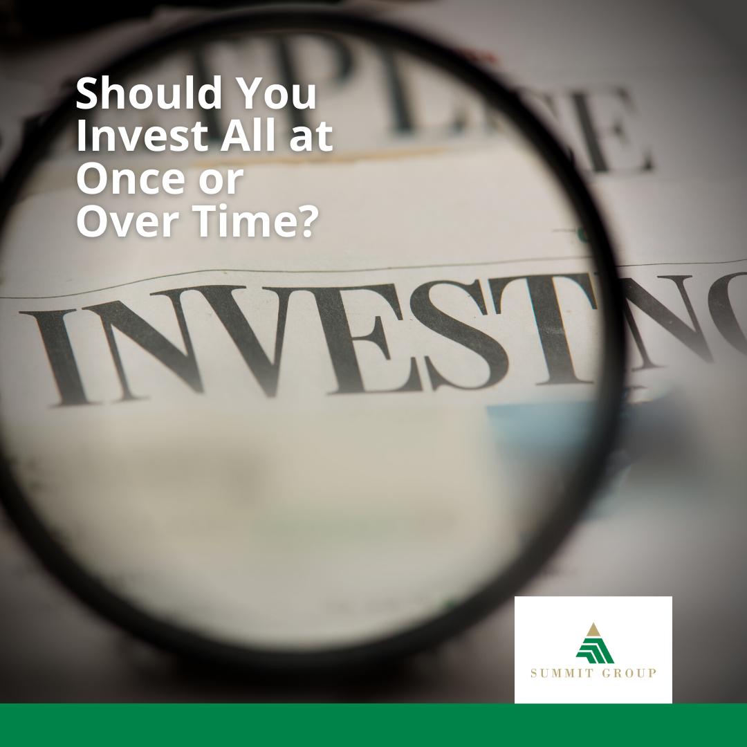 Should You Invest All at Once or Over Time?
