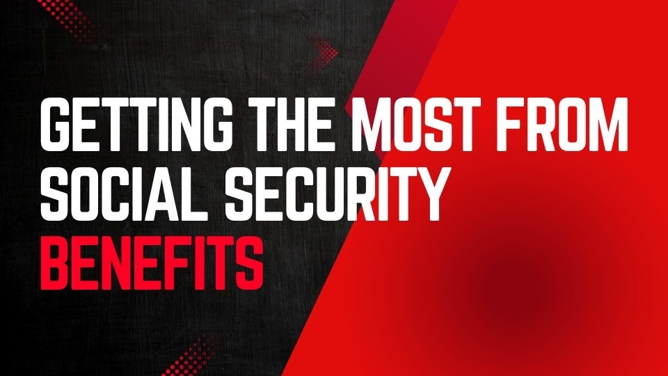 Getting the Most from Spousal Social Security Benefits