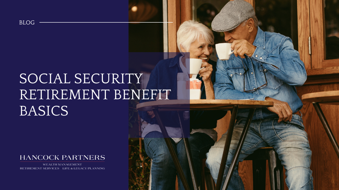 Social Security Retirement Benefit Basics