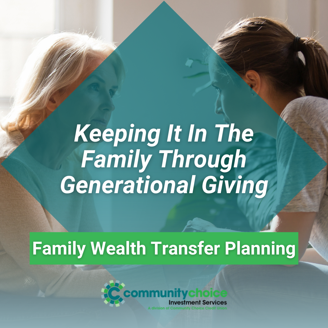Family Wealth Transfer Planning: Keeping It In The Family Through Generational Giving