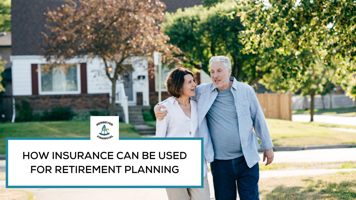 How Insurance Can Be Used for Retirement Planning