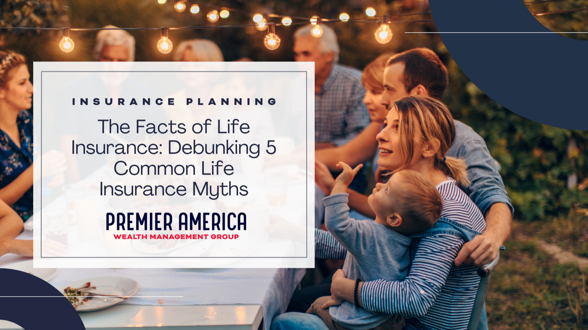 The Facts of Life Insurance: Debunking 5 Common Life Insurance Myths
