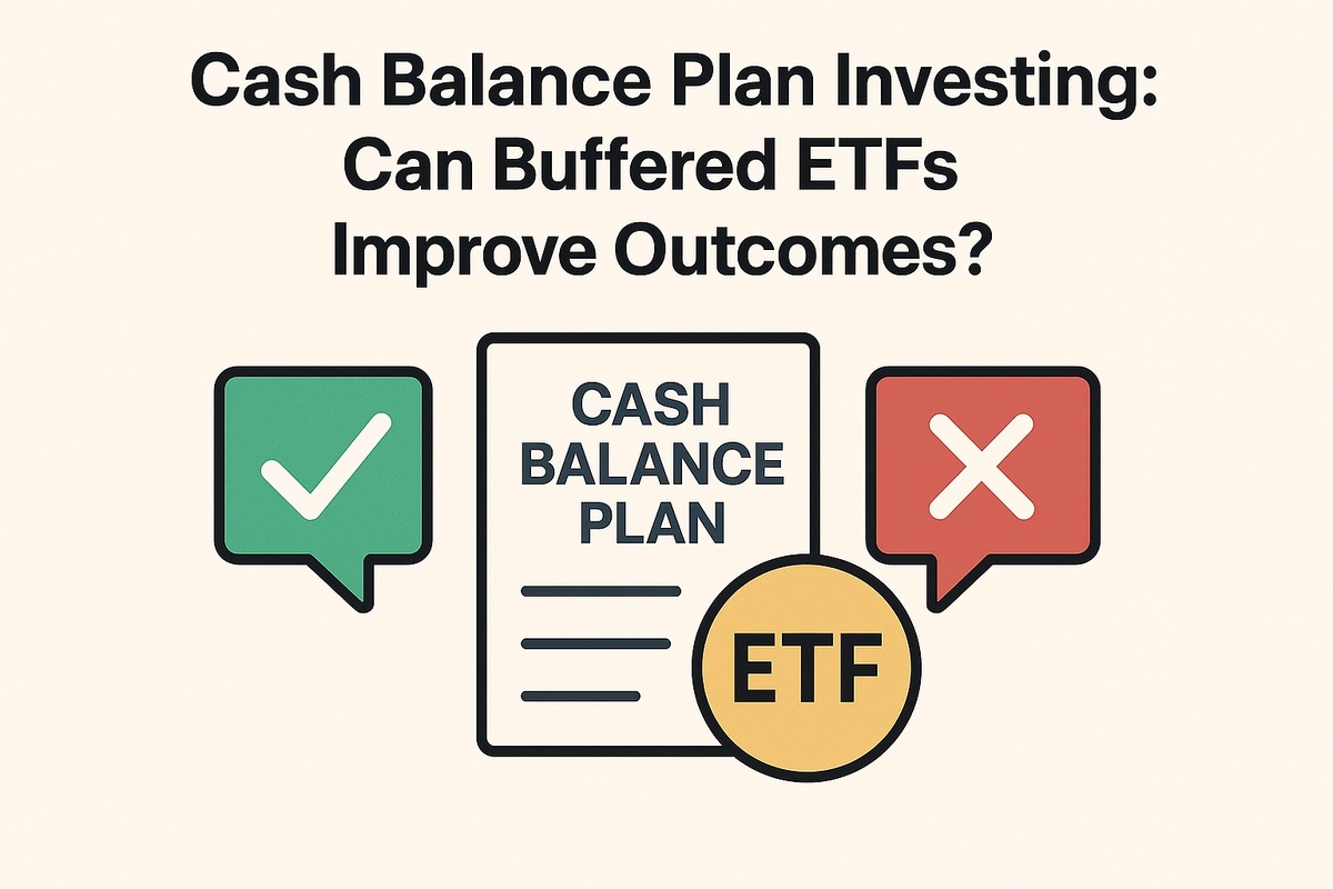 Cash Balance Plan Investing: Can Buffered ETFs Improve Outcomes?