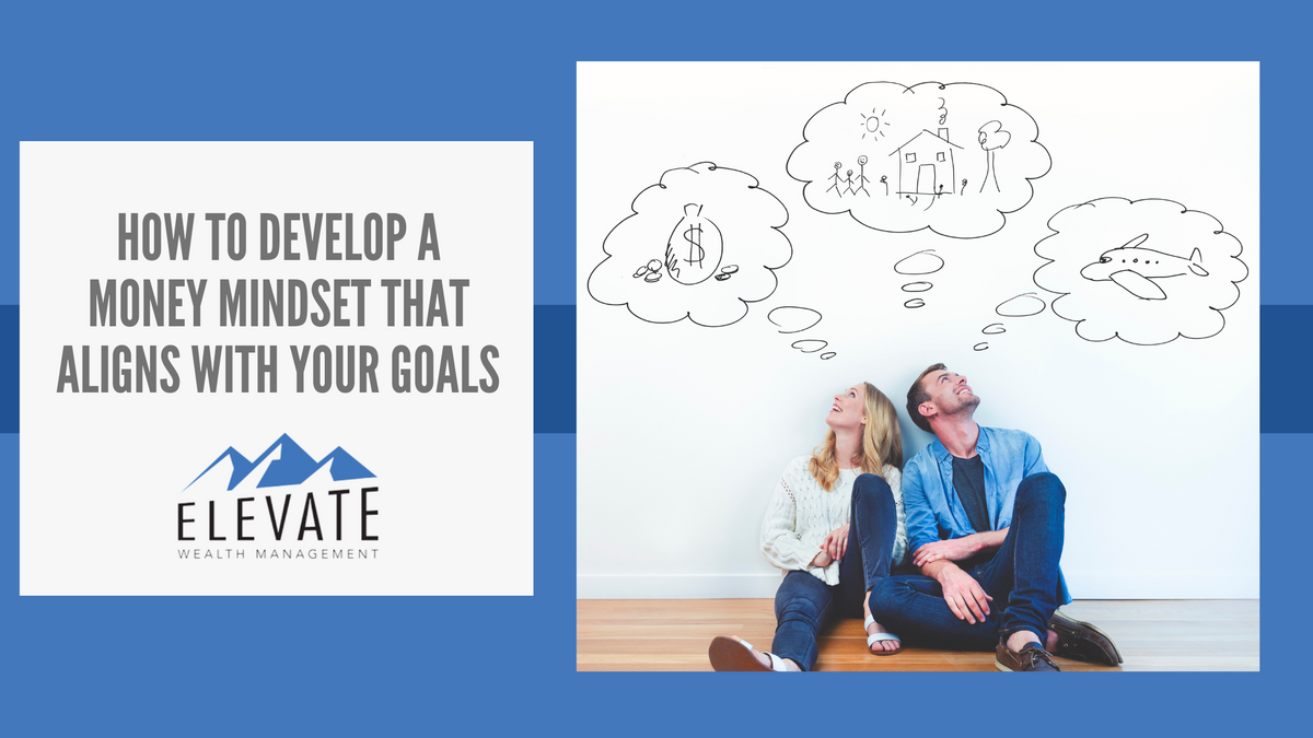 How to Develop a Money Mindset That Aligns with Your Goals