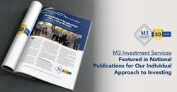 M3 Investment Services Featured in National Publications for Our Individual Approach to Investing